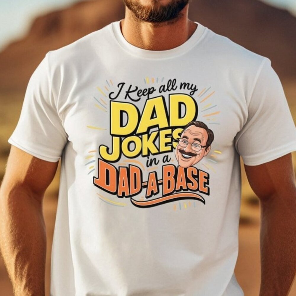 Funny Dad Jokes Tee Shirt I Keep All My Dad Jokes In A Dadabase Tshirt